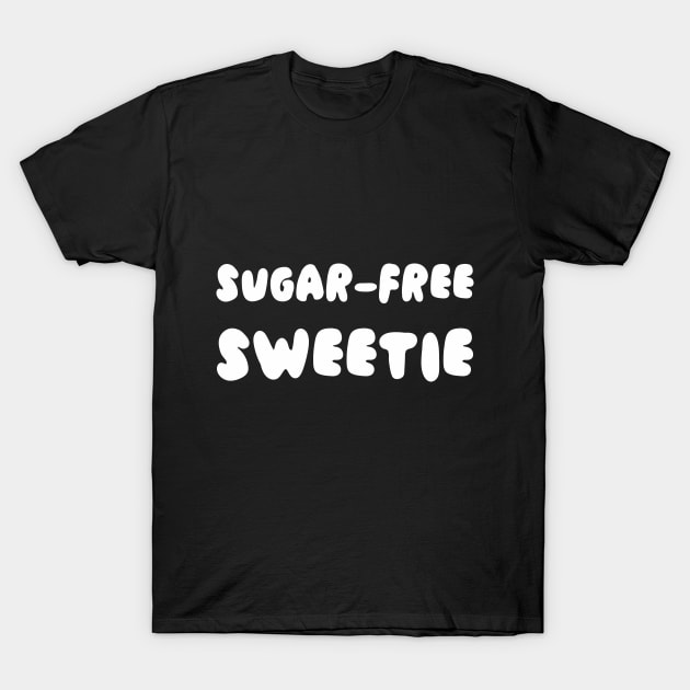 Sugar-Free Sweetie T-Shirt by A Magical Mess